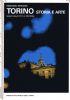 Torino, storia e arte. Guida della città e dintorni