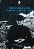 Tutto In Una Volta. Herbert Achternbusch