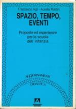 Spazio, tempo, eventi. Proposte ed esperienze per la scuola dell’infanzia