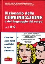 Dizionario della comunicazione e del linguaggio del corpo - Vol. 1 A-C