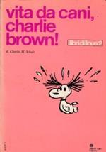 Vita da cani, charlie brown!
