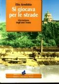 Si Giocava Per Le Strade - Vita Torinese Degli Anni Trenta