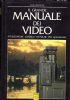 Il grande manuale dei video - Hedgecoe John - Giorgio Mondadori