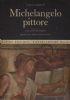 Classici dell’arte Rizzoli 1 - L’opera completa di Michelangelo pittore