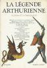 La légende Arthurienne. Le Graal et la table ronde