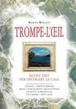 Trompe-l’oeil. Nuove idee per decorare la casa