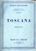 Touring Club Italiano. Attraverso l’Italia, Illustrazione delle Varie Regioni Italiane. Volume VI – Toscana. Parte Seconda