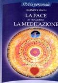 La PACE ATTRAVERSO LA MEDITAZIONE