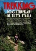 Trekking. 100 itinerari in tutta Italia