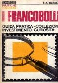 Francobolli. Guida Pratica, Collezioni, Investimenti, Curiosita’