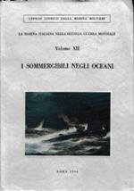 La Marina italiana nella seconda guerra mondiale - I sommergibili negli oceani