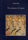 tre donne di razza