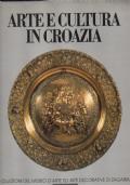 Arte e Cultura in Croazia. Dalle collezioni del museo d’ arte ed arti decorative di zagabria