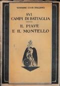 SVI CAMPI DI BATTAGLIA IL PIAVE E IL MONTELLO Guida storica turistica