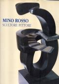 Mino Rosso. Scultore pittore 1904 - 1963