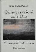 Conversazioni con Dio. Un dialogo fuori del comune vol.2