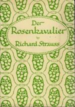 Der Rosenkavalier. Komodie fur Musik in drei Aufzugen. Musik von Richard Strauss