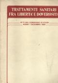 Trattamenti sanitari fra libertà e doverosità. Atti del convegno, Roma 1982