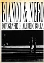 Bianco & Nero. Fotografie di Alfredo Bolla