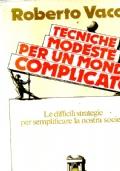 Tecniche modeste per un mondo complicato. Le difficili strategie per semplificare la nostra societa