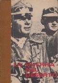 La guerra nel deserto. 1. Da Tripoli a Bir-Hakeim; 2. La battaglia di El-Alamein; 3. La fine degli Afrika Corps