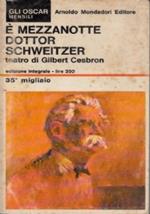 E’ Mezzanotte Dottor Schweitzer