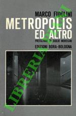 Metropolis ed altro