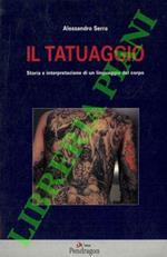 Il tatuaggio. Storia e interpretazione di un linguaggio del corpo