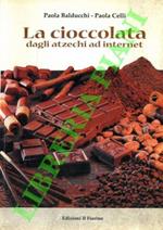 La cioccolata dagli Atzechi ad Internet