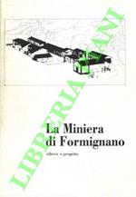 La Miniera di Formignano. Rilievo e progetto