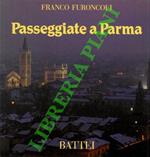 Passeggiate a Parma. Presentate da Alberto Bevilacqua. Commentate da Claudia Cavalieri