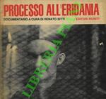 Processo all'Eridania. Documentario a cura di Renato Sitti. Presentazione di Enrico Berlinguer