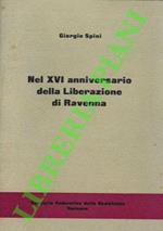 Nel XVI anniversario della Liberazione di Ravenna. Discorso pronunziato a Ravenna il 4 dicembre 1960