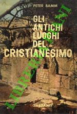 Gli antichi luoghi del Cristianesimo