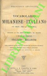 Vocabolario Milanese-Italiano coi segni per la pronuncia. Preceduto da una breve grammatica del dialetto e seguito dal repertorio Italiano-Milanese