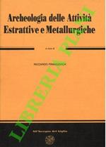 Archeologia delle attività estrattive e metallurgiche. V ciclo di lezioni sulla ricerca applicata in archeologia