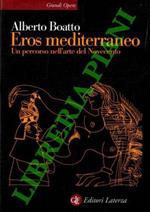 Eros mediterraneo. Un percorso nell’arte del Novecento