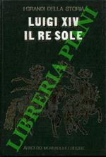 La vita e il tempo di Luigi XIV