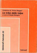 La Tribu' Delle Talpe. A Cura Di Sergio Bologna