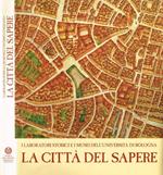 La città del sapere. I laboratori storici e i musei dell'Università di Bologna