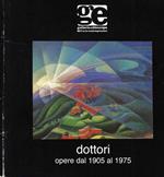 Dottori: opere dal 1905 al 1975