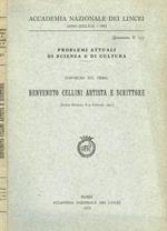 Problemi attuali di scienza e di cultura. Convegno del tema: Benvenuto Cellini artista e scrittore