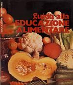 Guida all'educazione alimentare. Vol. I