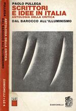 Scrittori e idee in Italia. Antologia della critica - Dal Barocco all'Illuminismo