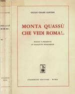 Monta quassù che vedi Roma!..