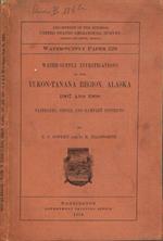 Water-supply investigations in the Yukon-Tanana Region, Alaska - 1907 and 1908