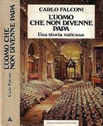 L' uomo che non divenne Papa