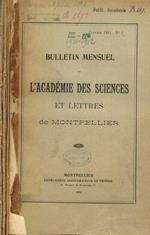 Bulletin mensuel de l'Academie des sciences et lettres de Montpellier. Fasc.1, 2, 3, 5/8, 9/12. Anno 1911