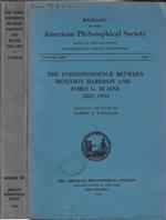 The correspondence between Benjamin Harrison and James G. Blaine 1882-1893