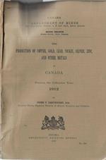 The production of copper, gold, lead, nickel, silver, zinc, and other metals in Canada during the calendar year 1912